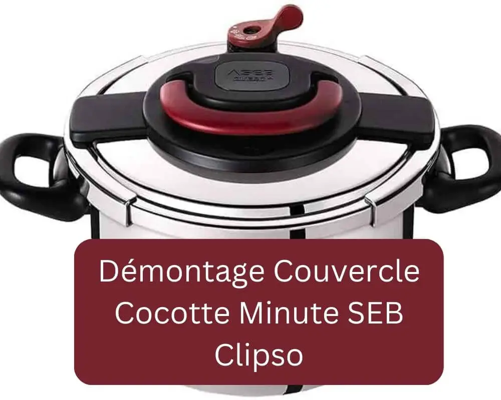 Démontage Couvercle Cocotte Minute SEB Clipso(1)
